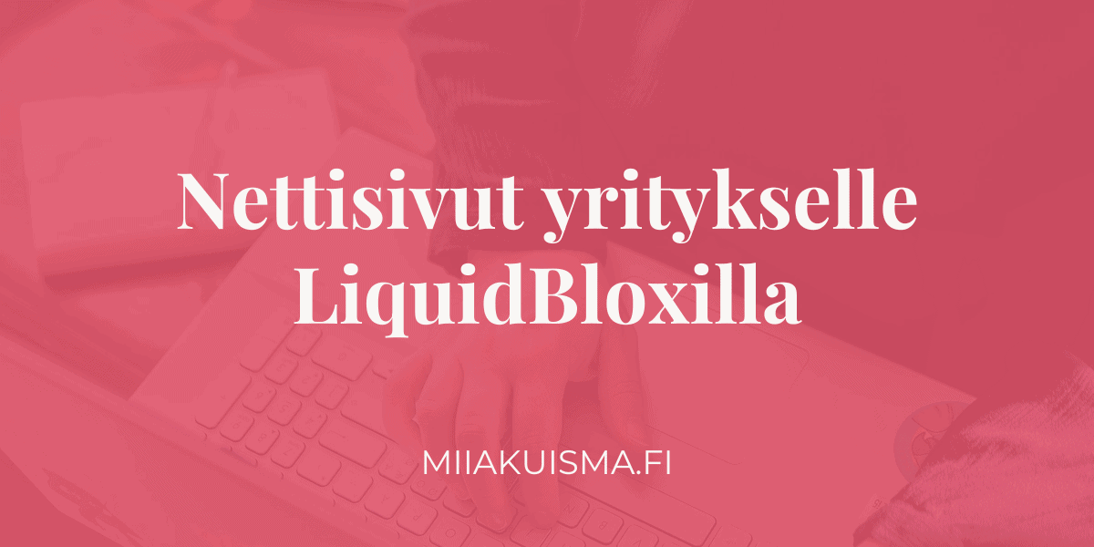 Nettisivut yritykselle LiquidBloxilla