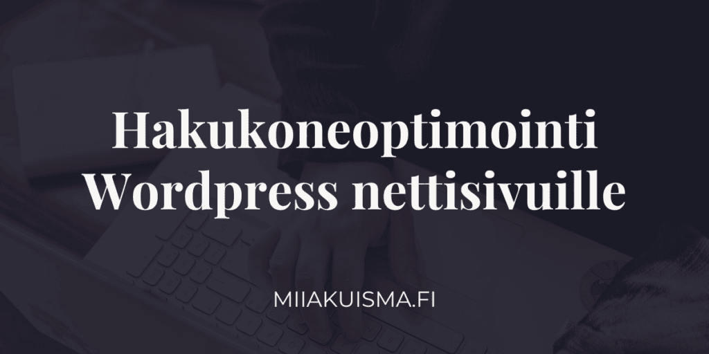 Hakukoneoptimointi WordPress nettisivuille