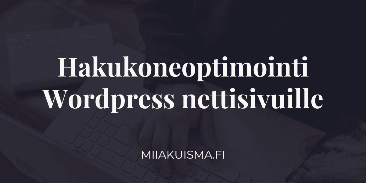 Hakukoneoptimointi Wordpress nettisivuille